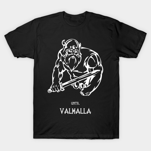 UNTIL VALHALLA T-Shirt by Justice and Truth